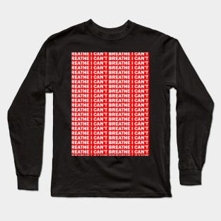 I can't breathe Long Sleeve T-Shirt